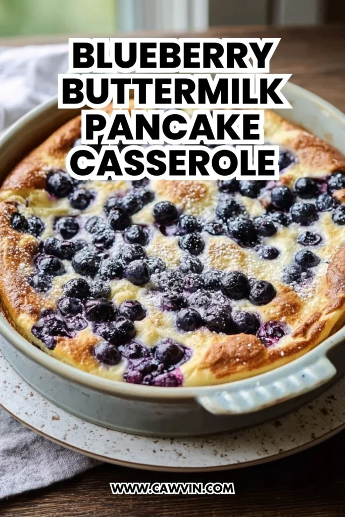 Blueberry Buttermilk Pancake Casserole Recipe - Easy Peasy Recipes